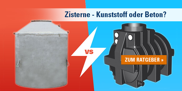 Zisterne Kunststoff oder Beton